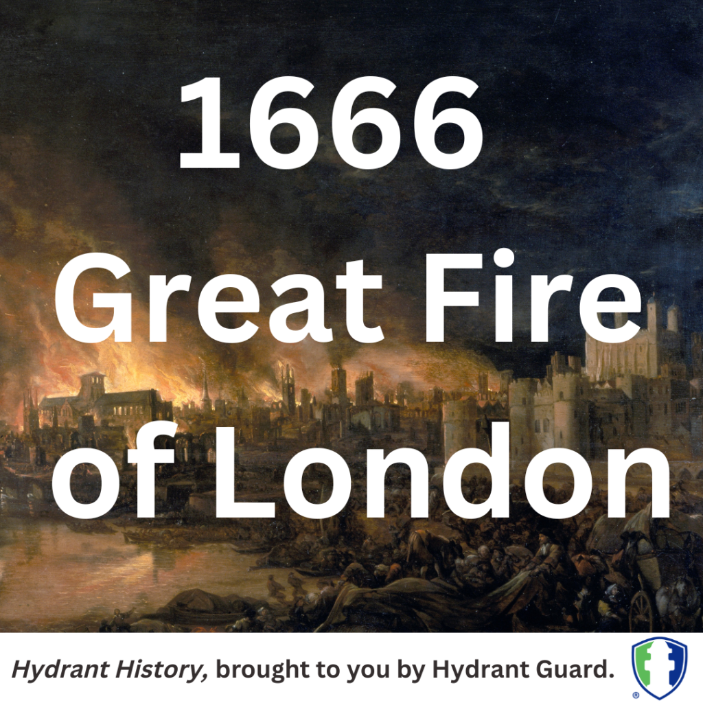 Hydrant History Great Fire Of London Why Hydrant Guard 4372