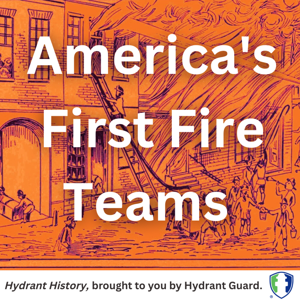 hydrant-history-america-first-fire-teams-hydrant-guard-us